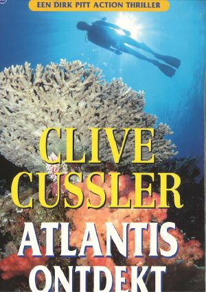 [Cussler Cliv 01] • Dirk Pitt 15 - Atlantis Ondekt